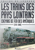 Les trains des pays lointains, chemin de fer des Amériques, 1840 - 2006, Trains de légende, Transport, Rail, Chemin de fer, Locomotive, cheminots, 9782830221541